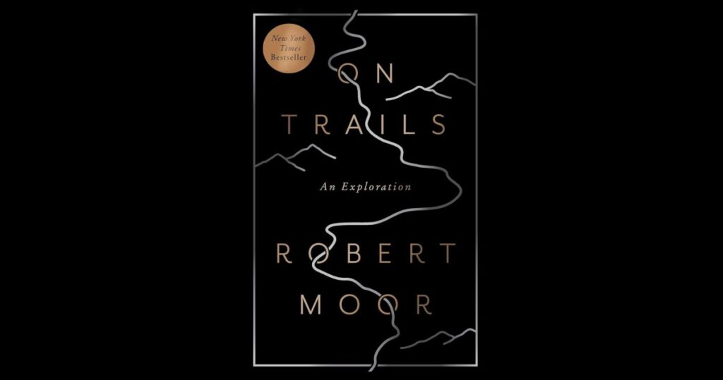 On Trails Robert Moor